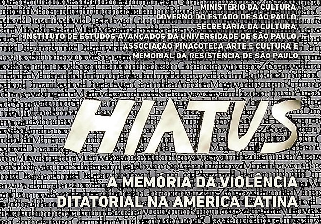HIATUS: A MEMÓRIA DA VIOLÊNCIA DITATORIAL NA AMÉRICA LATINA – Marcio Seligmann-Silva
